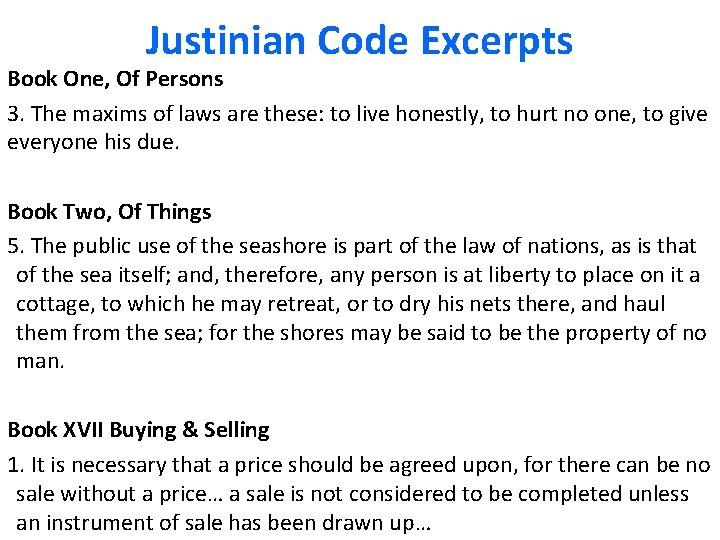 Justinian Code Excerpts Book One, Of Persons 3. The maxims of laws are these: