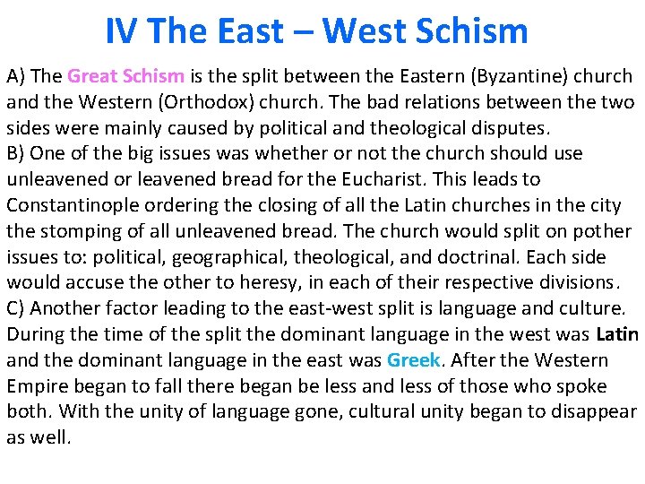 IV The East – West Schism A) The Great Schism is the split between