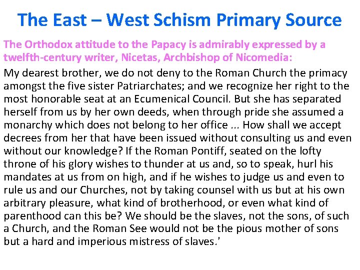 The East – West Schism Primary Source The Orthodox attitude to the Papacy is