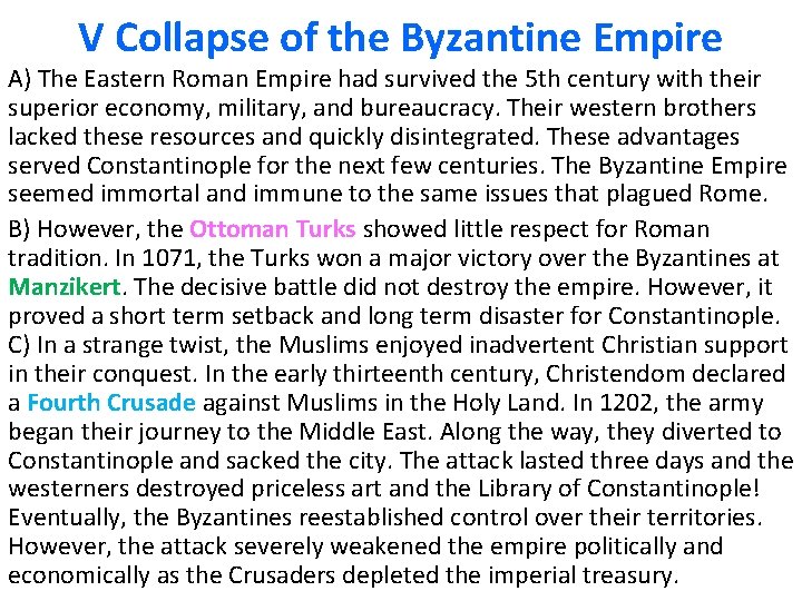 V Collapse of the Byzantine Empire A) The Eastern Roman Empire had survived the