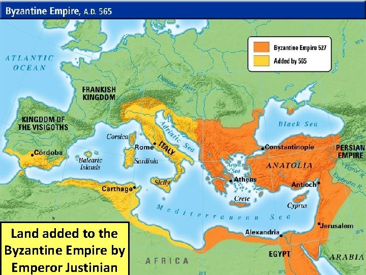 Land added to the Byzantine Empire by Emperor Justinian 