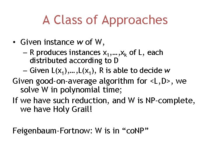 A Class of Approaches • Given instance w of W, – R produces instances