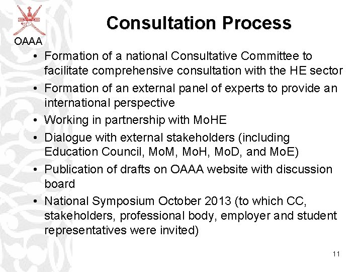 Consultation Process OAAA • Formation of a national Consultative Committee to facilitate comprehensive consultation