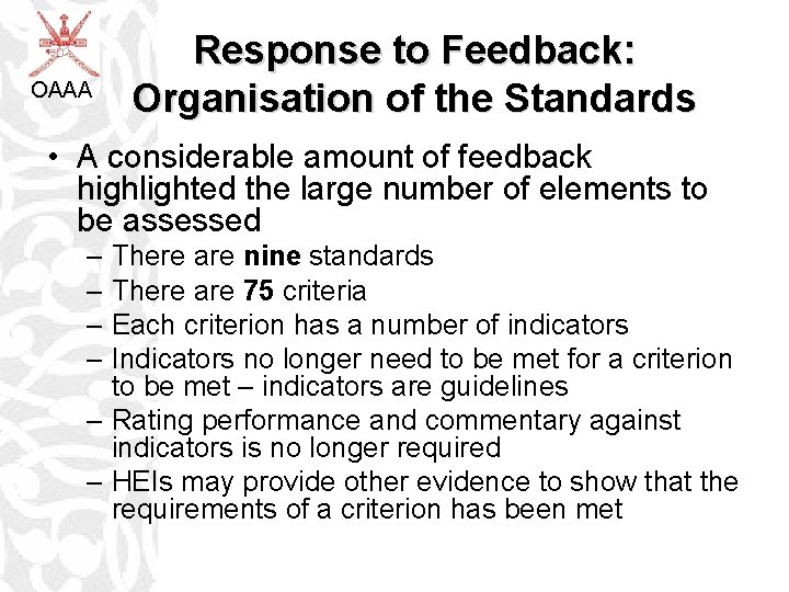 OAAA Response to Feedback: Organisation of the Standards • A considerable amount of feedback