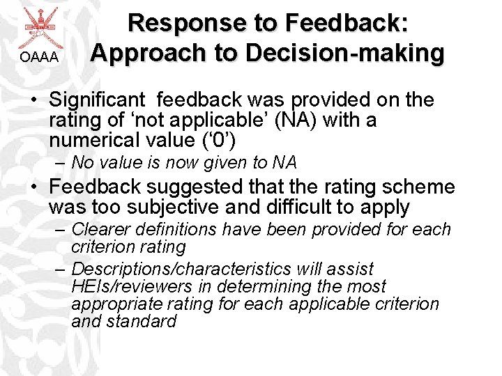 OAAA Response to Feedback: Approach to Decision-making • Significant feedback was provided on the
