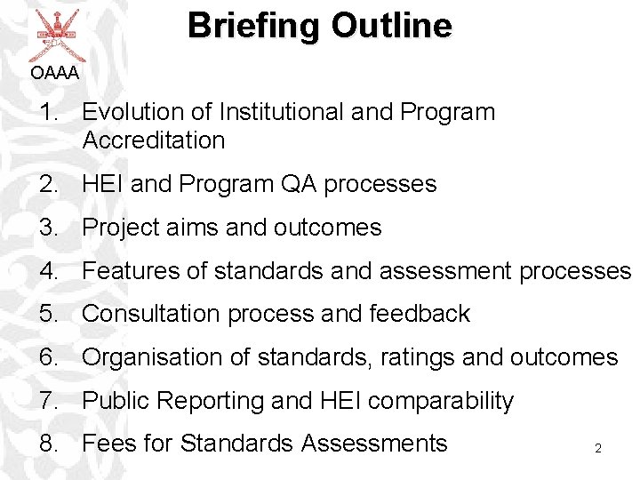 Briefing Outline OAAA 1. Evolution of Institutional and Program Accreditation 2. HEI and Program