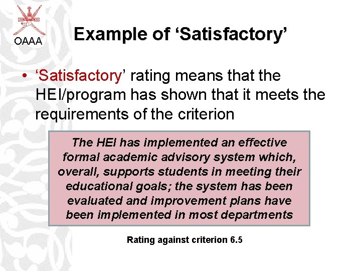 OAAA Example of ‘Satisfactory’ • ‘Satisfactory’ rating means that the HEI/program has shown that