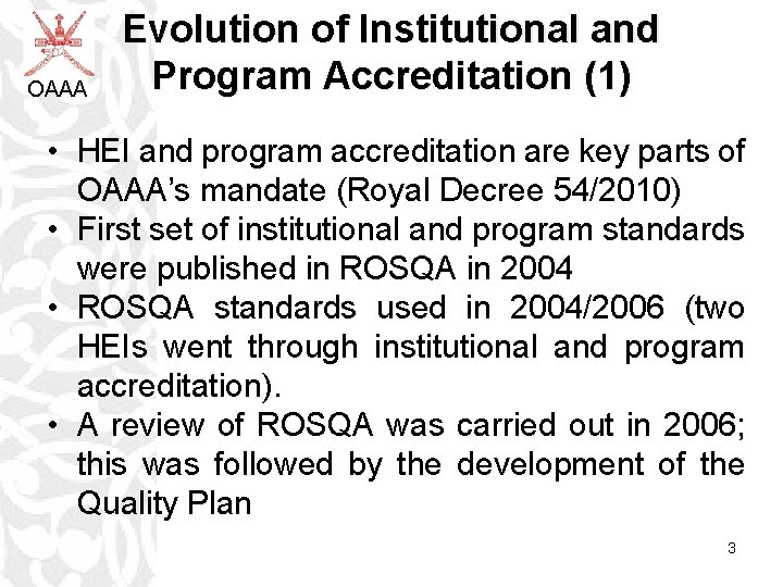 OAAA Evolution of Institutional and Program Accreditation (1) • HEI and program accreditation are