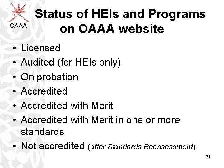 OAAA Status of HEIs and Programs on OAAA website • • • Licensed Audited