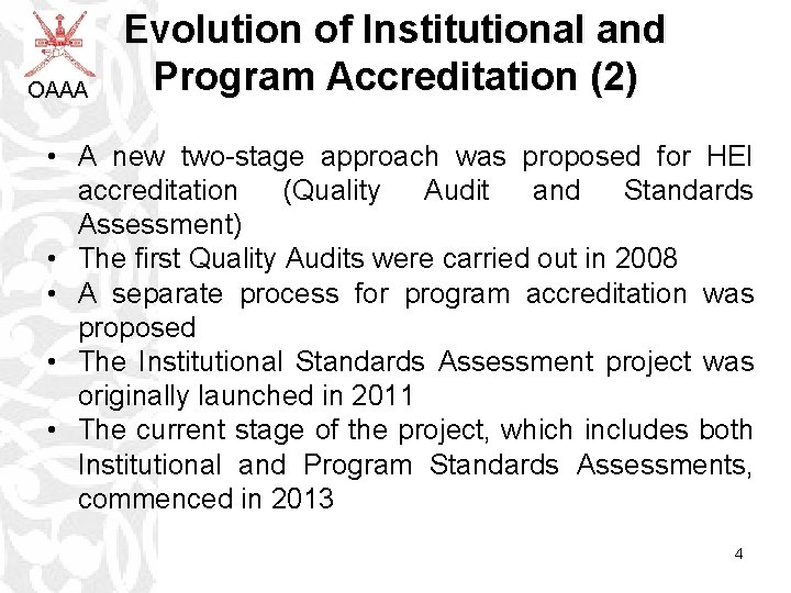 OAAA Evolution of Institutional and Program Accreditation (2) • A new two-stage approach was