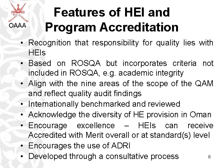 OAAA Features of HEI and Program Accreditation • Recognition that responsibility for quality lies