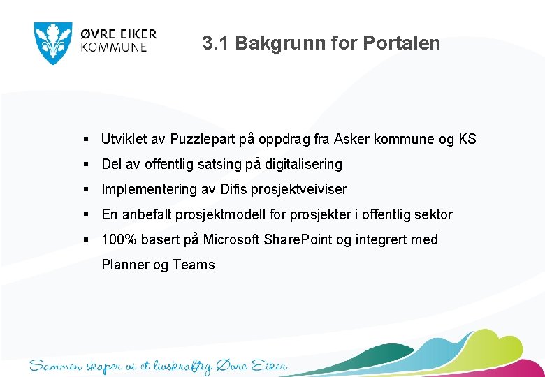 3. 1 Bakgrunn for Portalen § Utviklet av Puzzlepart på oppdrag fra Asker kommune