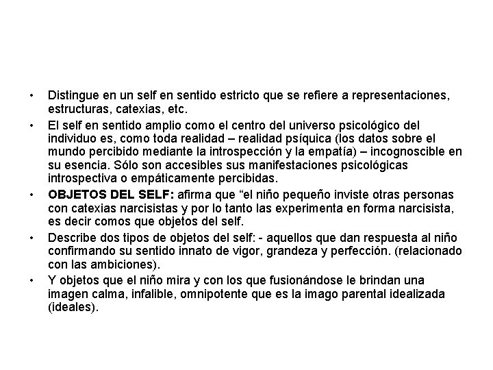  • • • Distingue en un self en sentido estricto que se refiere