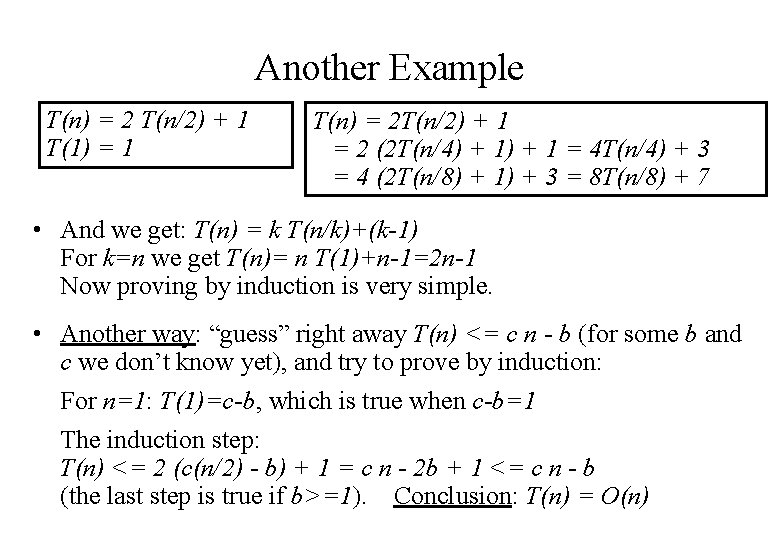 Another Example T(n) = 2 T(n/2) + 1 T(1) = 1 T(n) = 2