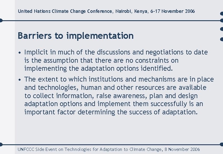United Nations Climate Change Conference, Nairobi, Kenya, 6 -17 November 2006 Barriers to implementation
