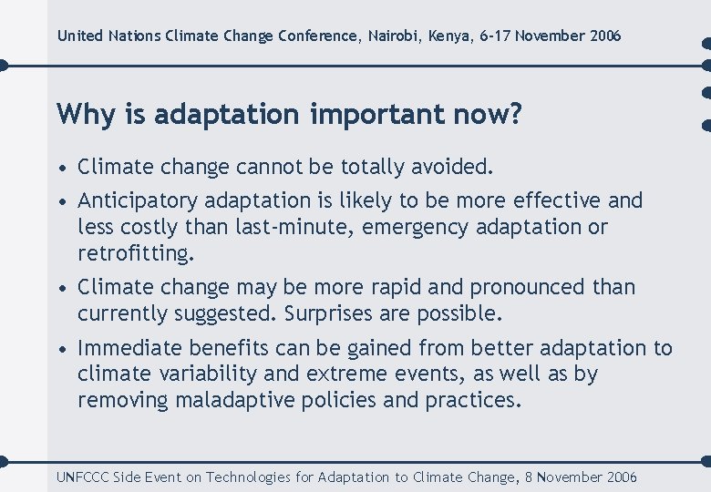 United Nations Climate Change Conference, Nairobi, Kenya, 6 -17 November 2006 Why is adaptation