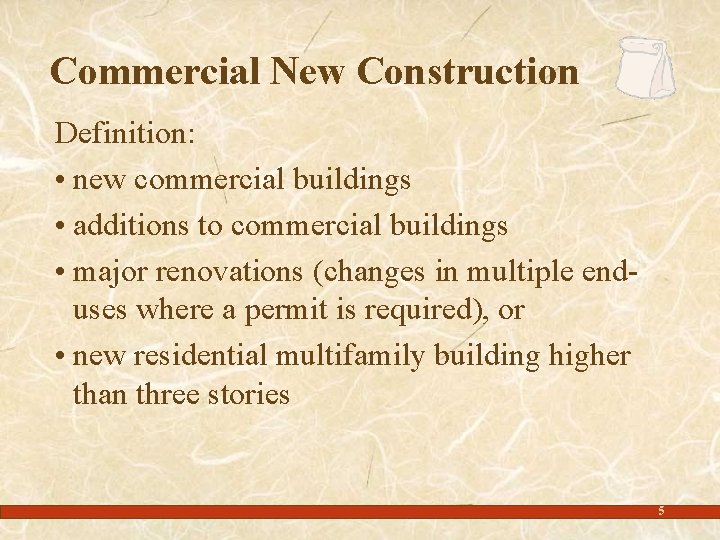 Commercial New Construction Definition: • new commercial buildings • additions to commercial buildings •