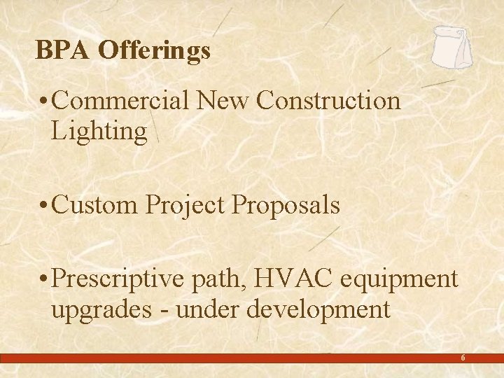 BPA Offerings • Commercial New Construction Lighting • Custom Project Proposals • Prescriptive path,