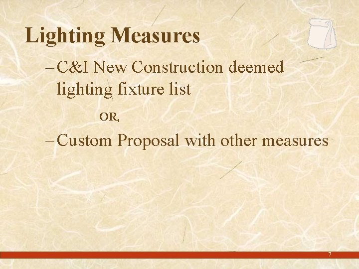Lighting Measures – C&I New Construction deemed lighting fixture list OR, – Custom Proposal