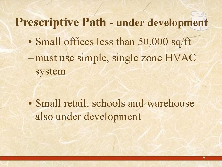 Prescriptive Path - under development • Small offices less than 50, 000 sq/ft –