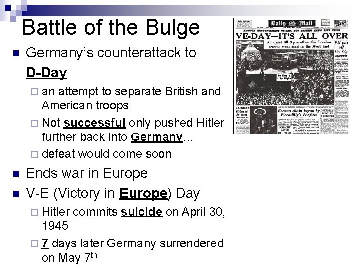 Battle of the Bulge n Germany’s counterattack to D-Day ¨ an attempt to separate