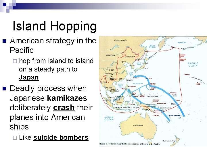 Island Hopping n American strategy in the Pacific ¨ hop from island to island