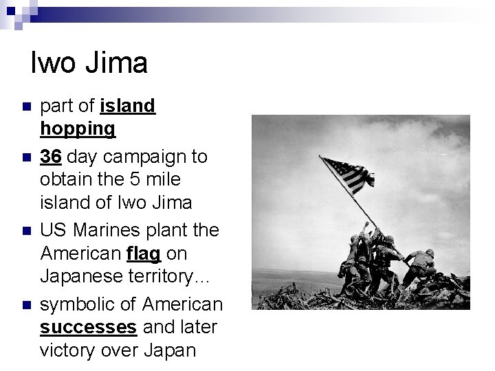 Iwo Jima n n part of island hopping 36 day campaign to obtain the