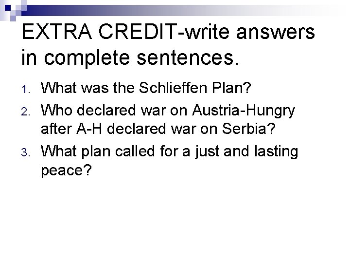 EXTRA CREDIT-write answers in complete sentences. 1. 2. 3. What was the Schlieffen Plan?