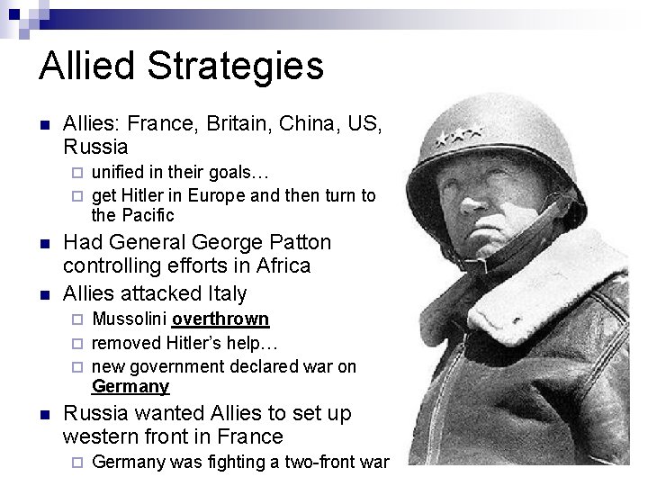 Allied Strategies n Allies: France, Britain, China, US, Russia unified in their goals… ¨