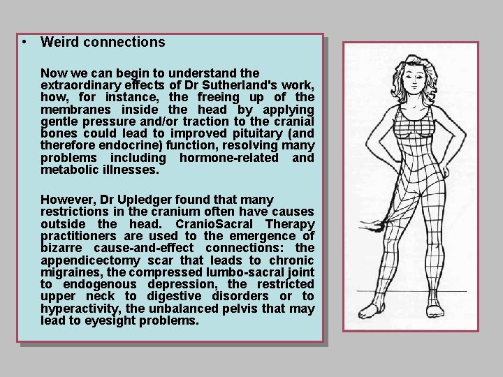 • Weird connections Now we can begin to understand the extraordinary effects of