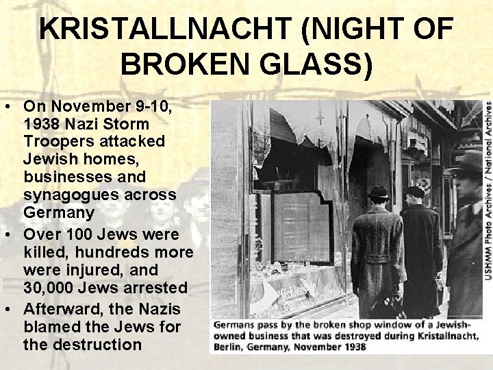 KRISTALLNACHT (NIGHT OF BROKEN GLASS) • On November 9 -10, 1938 Nazi Storm Troopers