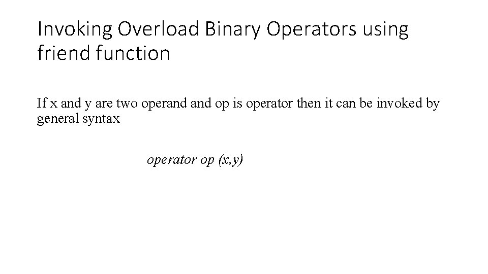 Invoking Overload Binary Operators using friend function If x and y are two operand