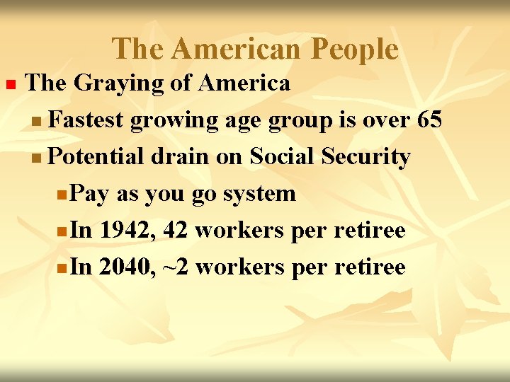 The American People n The Graying of America n Fastest growing age group is