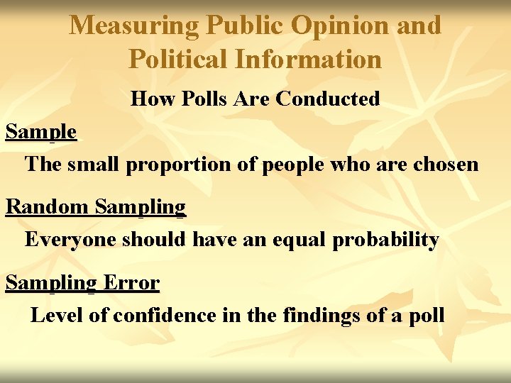 Measuring Public Opinion and Political Information How Polls Are Conducted Sample The small proportion