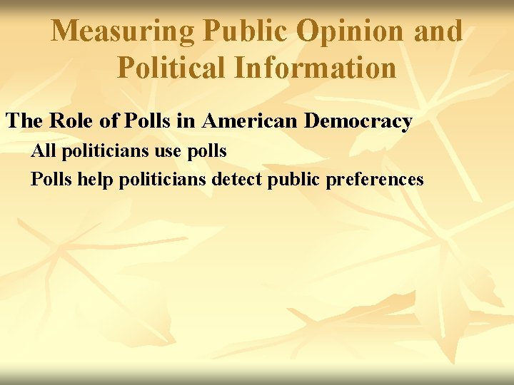 Measuring Public Opinion and Political Information The Role of Polls in American Democracy All
