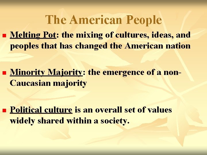 The American People n n n Melting Pot: the mixing of cultures, ideas, and