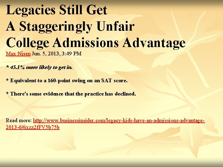 Legacies Still Get A Staggeringly Unfair College Admissions Advantage Max Nisen Jun. 5, 2013,