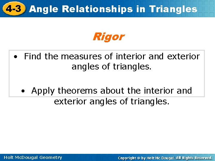 4 -3 Angle Relationships in Triangles Rigor • Find the measures of interior and