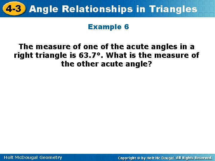4 -3 Angle Relationships in Triangles Example 6 The measure of one of the