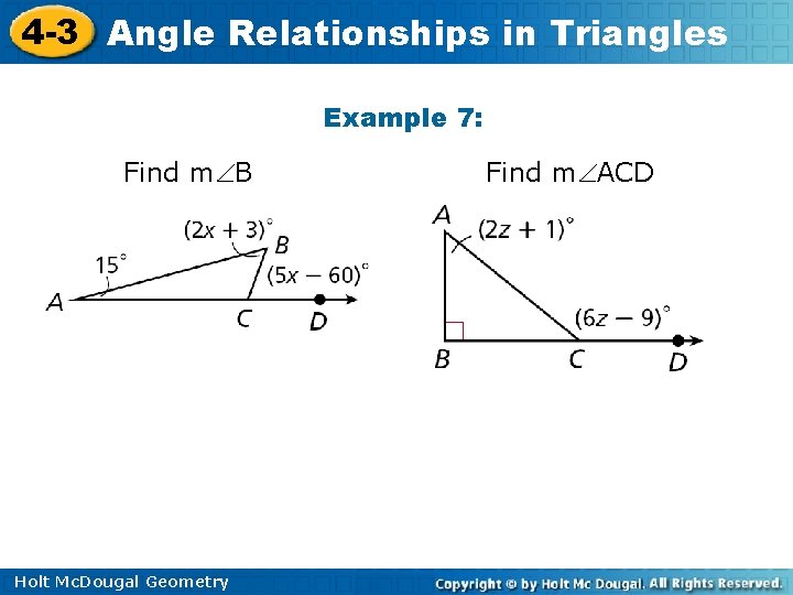 4 -3 Angle Relationships in Triangles Example 7: Find m B Holt Mc. Dougal