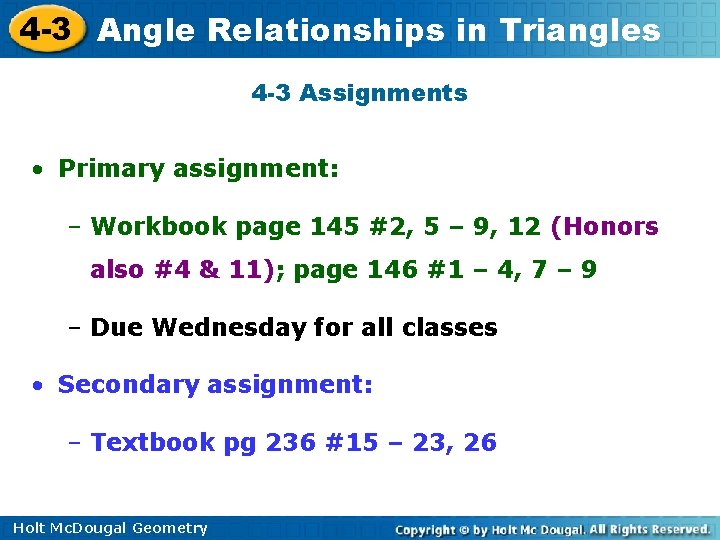 4 -3 Angle Relationships in Triangles 4 -3 Assignments • Primary assignment: – Workbook