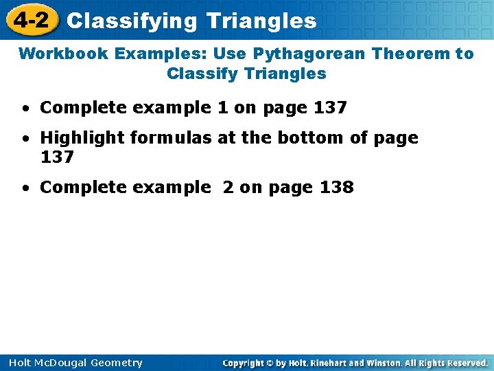 4 -2 Classifying Triangles Workbook Examples: Use Pythagorean Theorem to Classify Triangles • Complete