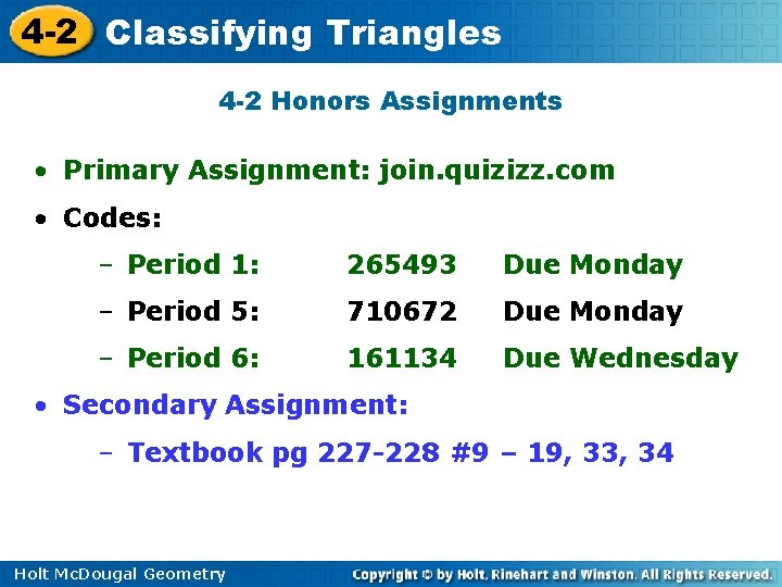4 -2 Classifying Triangles 4 -2 Honors Assignments • Primary Assignment: join. quizizz. com