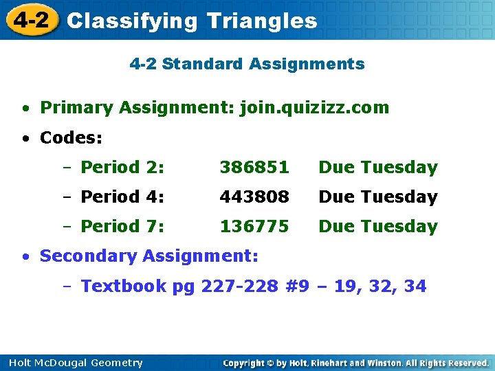 4 -2 Classifying Triangles 4 -2 Standard Assignments • Primary Assignment: join. quizizz. com