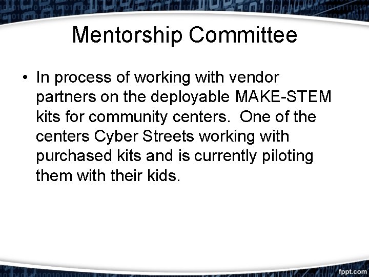 Mentorship Committee • In process of working with vendor partners on the deployable MAKE-STEM