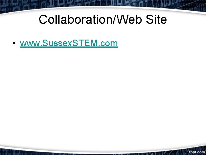 Collaboration/Web Site • www. Sussex. STEM. com 