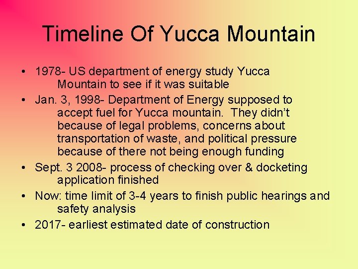 Timeline Of Yucca Mountain • 1978 - US department of energy study Yucca Mountain