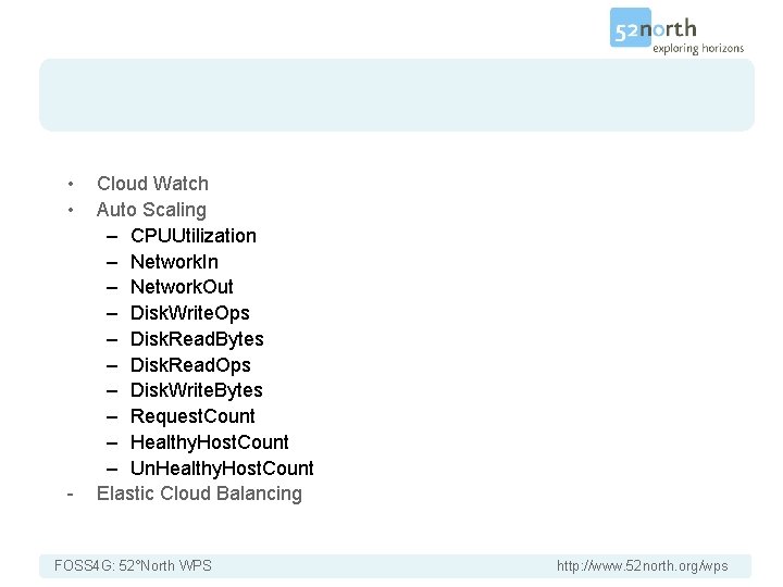  • • - Cloud Watch Auto Scaling – CPUUtilization – Network. In –
