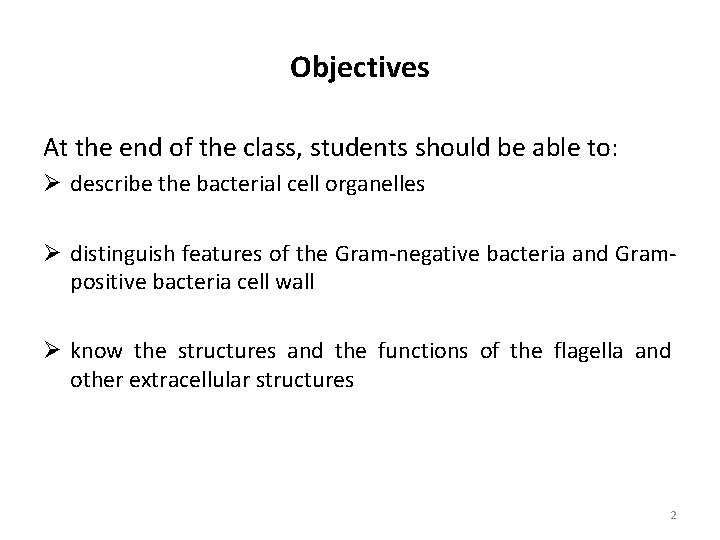 Objectives At the end of the class, students should be able to: Ø describe