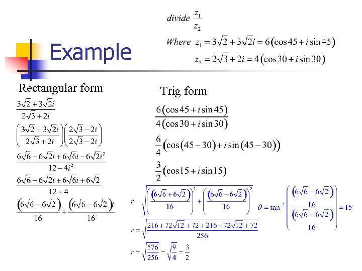 Example Rectangular form Trig form 